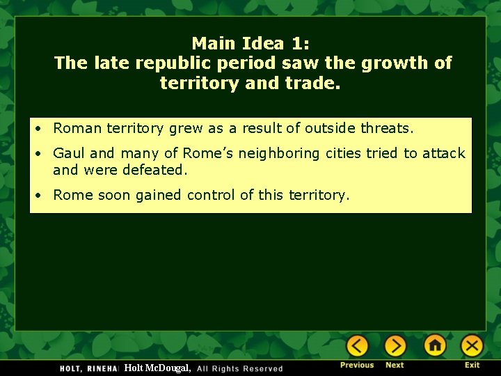 Main Idea 1: The late republic period saw the growth of territory and trade.