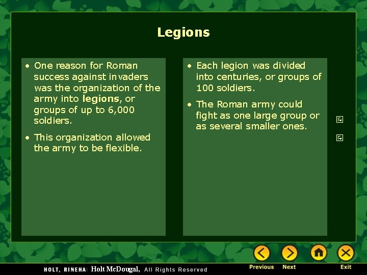 Legions • One reason for Roman success against invaders was the organization of the