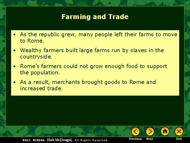 Farming and Trade • As the republic grew, many people left their farms to