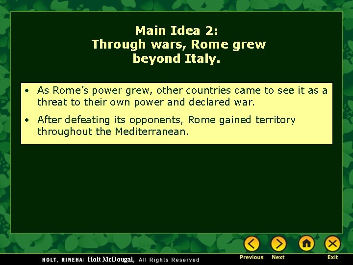 Main Idea 2: Through wars, Rome grew beyond Italy. • As Rome’s power grew,
