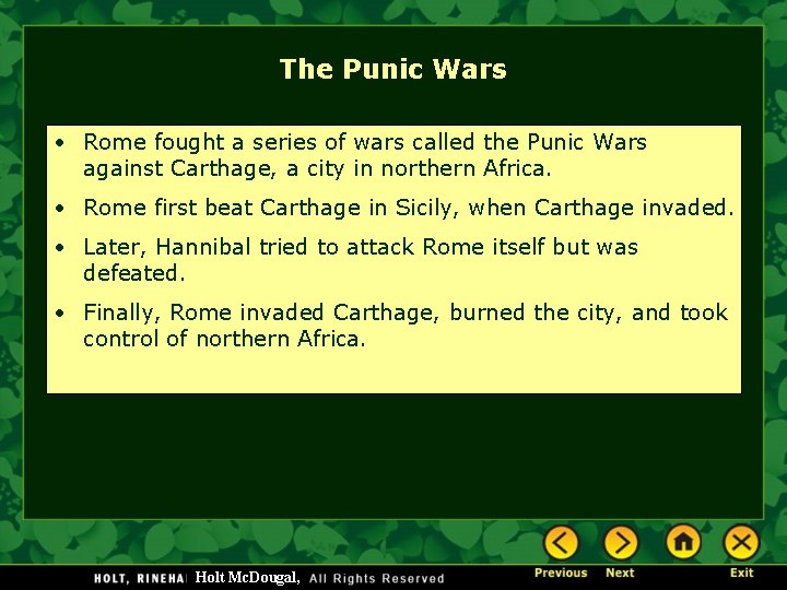 The Punic Wars • Rome fought a series of wars called the Punic Wars