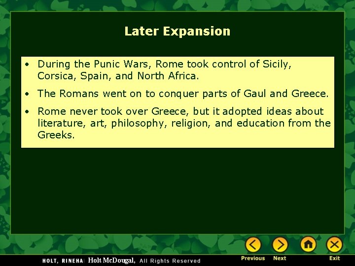 Later Expansion • During the Punic Wars, Rome took control of Sicily, Corsica, Spain,