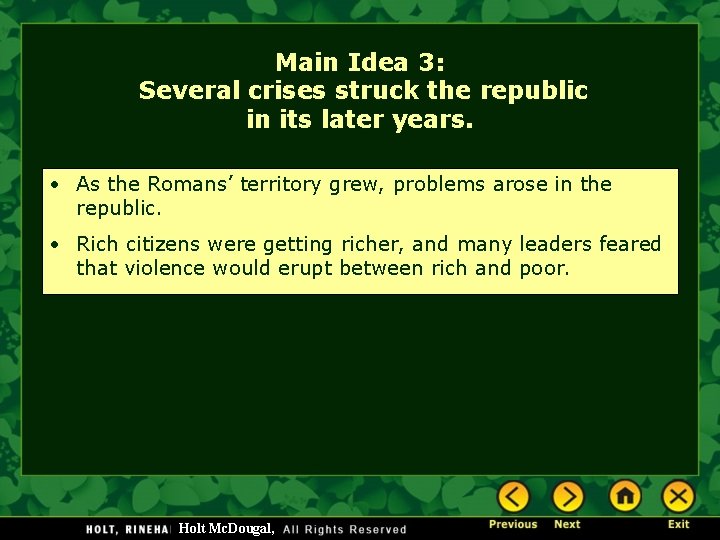 Main Idea 3: Several crises struck the republic in its later years. • As