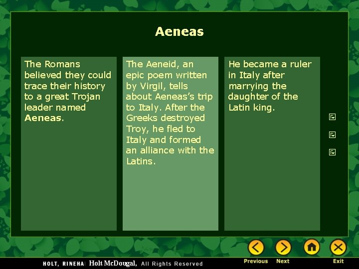 Aeneas The Romans believed they could trace their history to a great Trojan leader