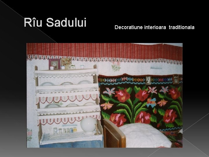 Rîu Sadului Decoratiune interioara traditionala 