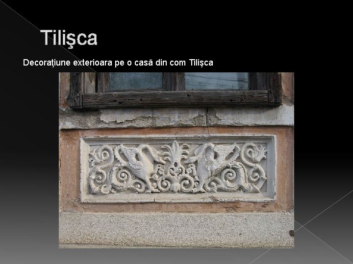 Tilişca Decoraţiune exterioara pe o casă din com Tilişca 