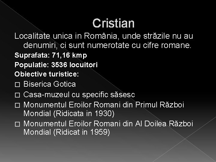 Cristian Localitate unica in România, unde străzile nu au denumiri, ci sunt numerotate cu