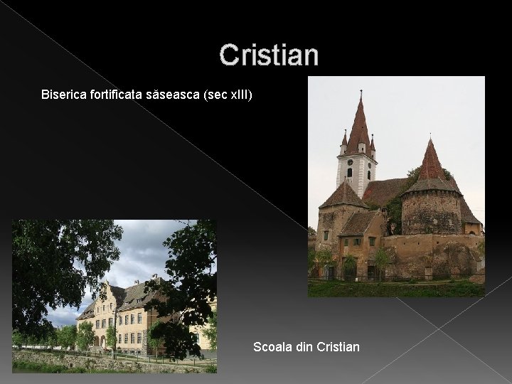 Cristian Biserica fortificata săseasca (sec x. III) Scoala din Cristian 