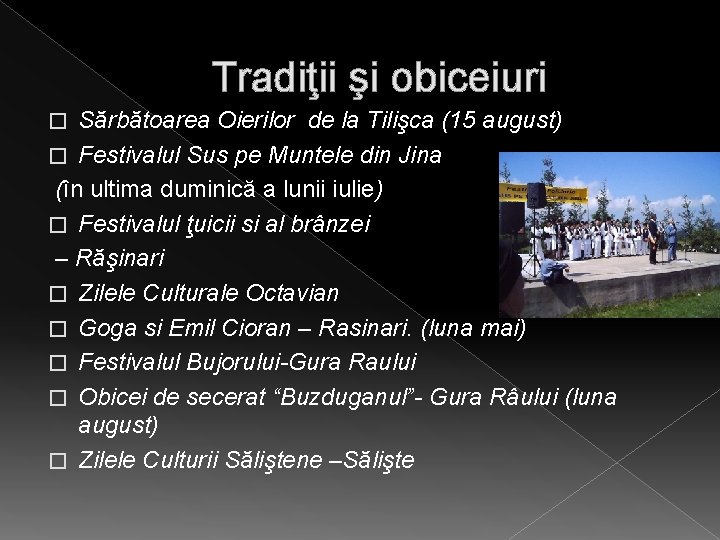 Tradiţii şi obiceiuri Sărbătoarea Oierilor de la Tilişca (15 august) � Festivalul Sus pe