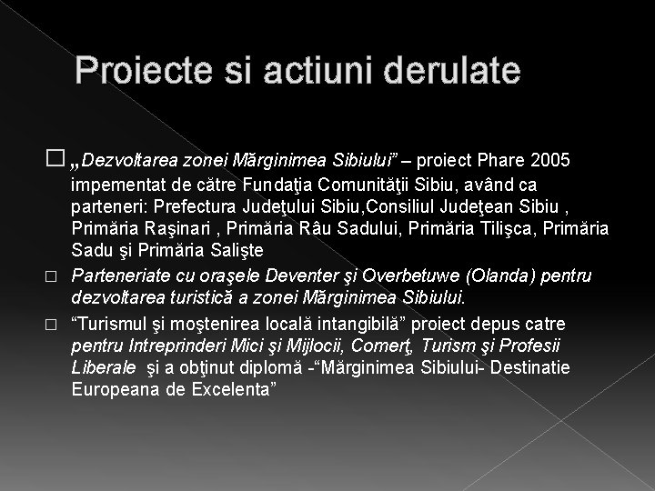 Proiecte si actiuni derulate � „Dezvoltarea zonei Mărginimea Sibiului” – proiect Phare 2005 impementat
