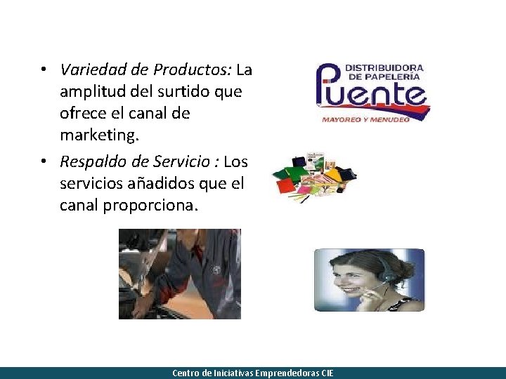  • Variedad de Productos: La amplitud del surtido que ofrece el canal de