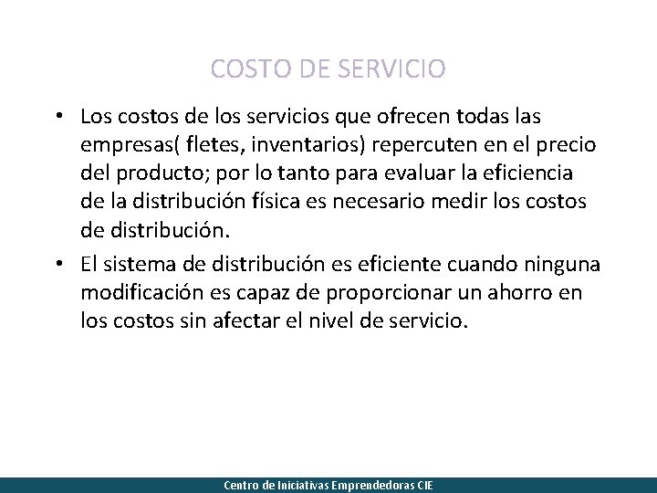 COSTO DE SERVICIO • Los costos de los servicios que ofrecen todas las empresas(