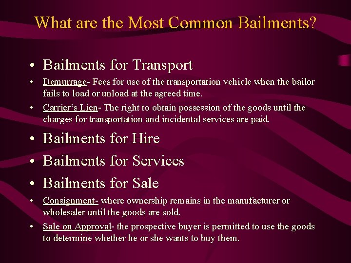 What are the Most Common Bailments? • Bailments for Transport • Demurrage- Fees for