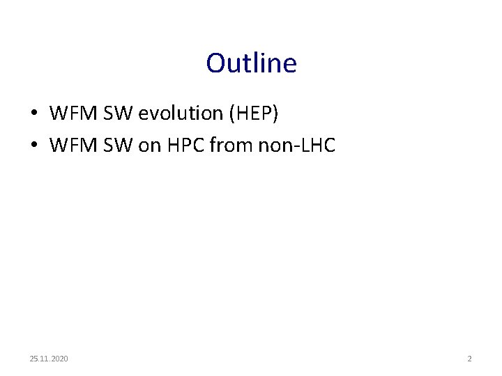 Outline • WFM SW evolution (HEP) • WFM SW on HPC from non-LHC 25.