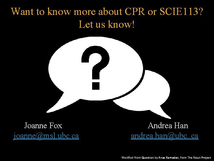 Want to know more about CPR or SCIE 113? Let us know! Joanne Fox