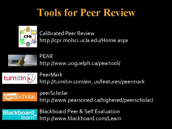 Tools for Peer Review Calibrated Peer Review http: //cpr. molsci. ucla. edu/Home. aspx PEAR