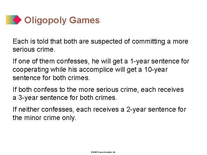 Oligopoly Games Each is told that both are suspected of committing a more serious
