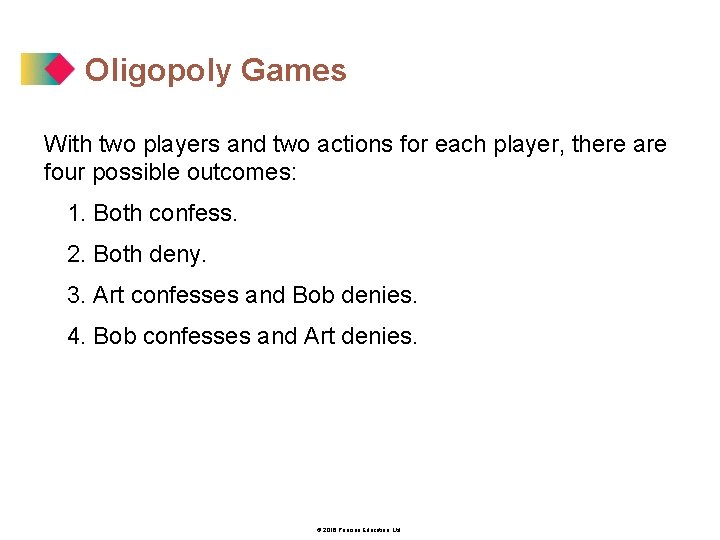 Oligopoly Games With two players and two actions for each player, there are four