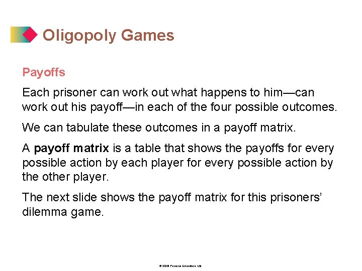 Oligopoly Games Payoffs Each prisoner can work out what happens to him—can work out