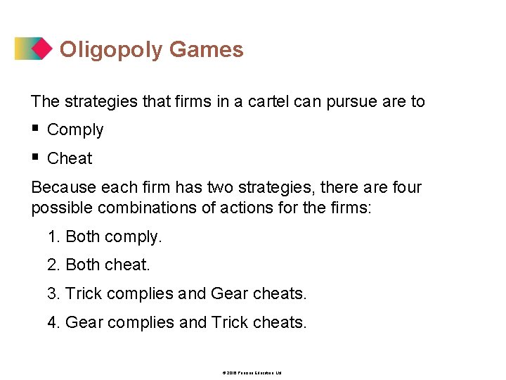 Oligopoly Games The strategies that firms in a cartel can pursue are to §
