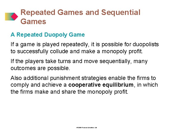 Repeated Games and Sequential Games A Repeated Duopoly Game If a game is played