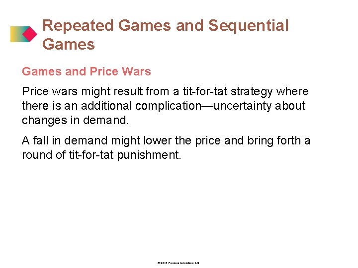 Repeated Games and Sequential Games and Price Wars Price wars might result from a