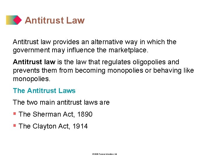 Antitrust Law Antitrust law provides an alternative way in which the government may influence