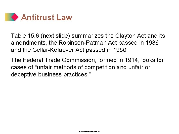 Antitrust Law Table 15. 6 (next slide) summarizes the Clayton Act and its amendments,