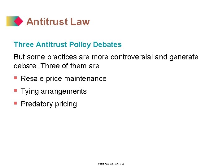 Antitrust Law Three Antitrust Policy Debates But some practices are more controversial and generate