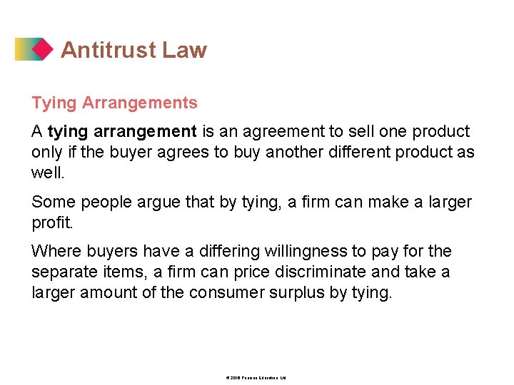 Antitrust Law Tying Arrangements A tying arrangement is an agreement to sell one product