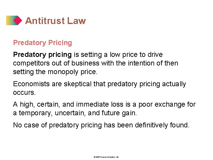 Antitrust Law Predatory Pricing Predatory pricing is setting a low price to drive competitors