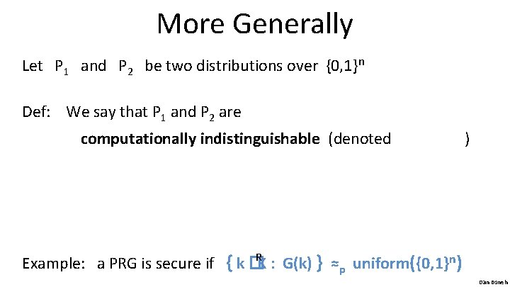 More Generally Let P 1 and P 2 be two distributions over {0, 1}n