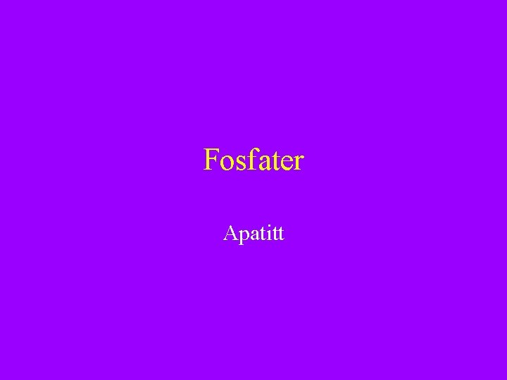Fosfater Apatitt 
