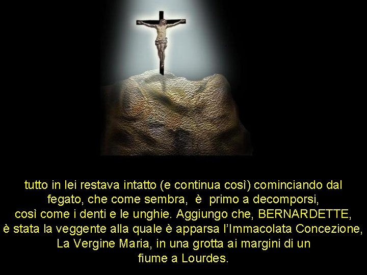 tutto in lei restava intatto (e continua così) cominciando dal fegato, che come sembra,