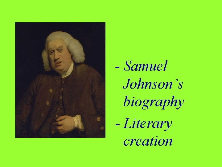 - Samuel Johnson’s biography - Literary creation 