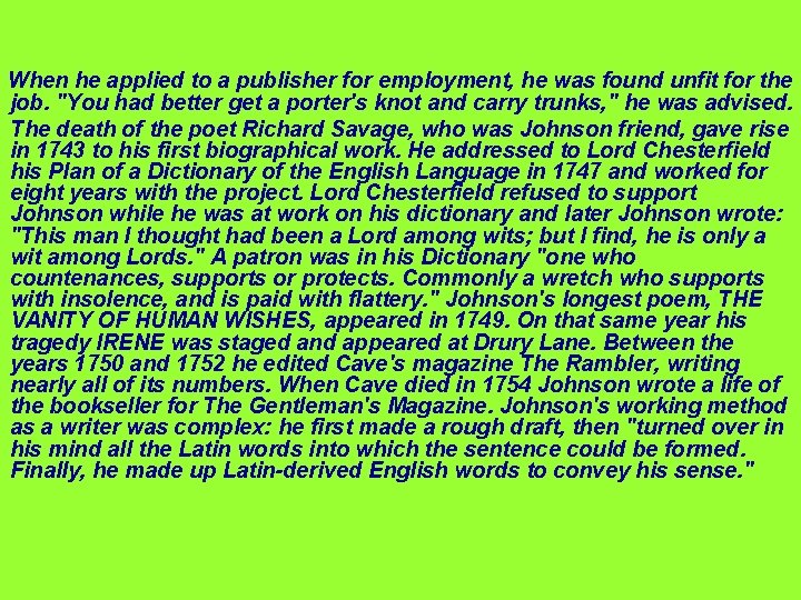 When he applied to a publisher for employment, he was found unfit for the