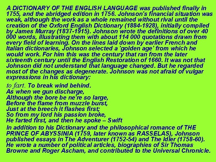 A DICTIONARY OF THE ENGLISH LANGUAGE was published finally in 1755, and the abridged