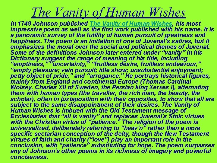 The Vanity of Human Wishes In 1749 Johnson published The Vanity of Human Wishes,