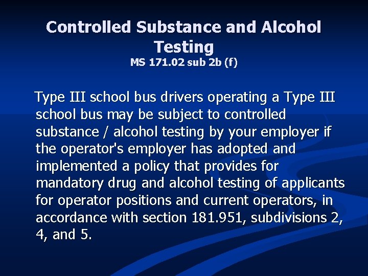 Controlled Substance and Alcohol Testing MS 171. 02 sub 2 b (f) Type III