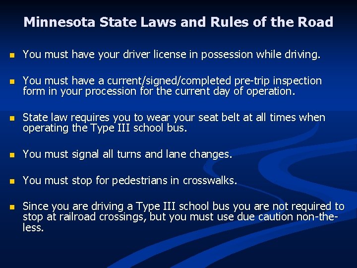 Minnesota State Laws and Rules of the Road n You must have your driver