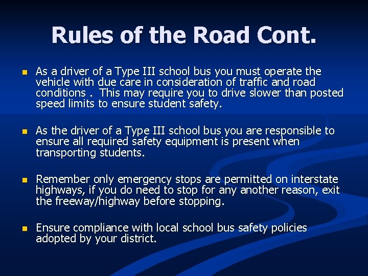 Rules of the Road Cont. n As a driver of a Type III school
