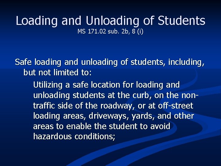 Loading and Unloading of Students MS 171. 02 sub. 2 b, 8 (i) Safe