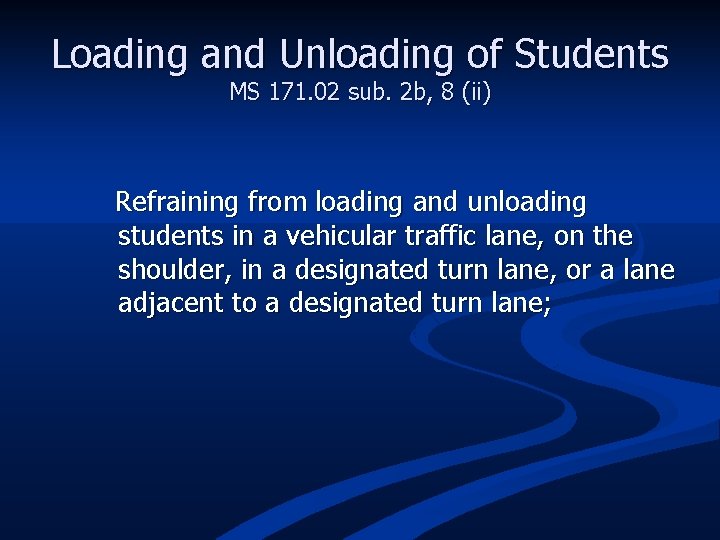 Loading and Unloading of Students MS 171. 02 sub. 2 b, 8 (ii) Refraining
