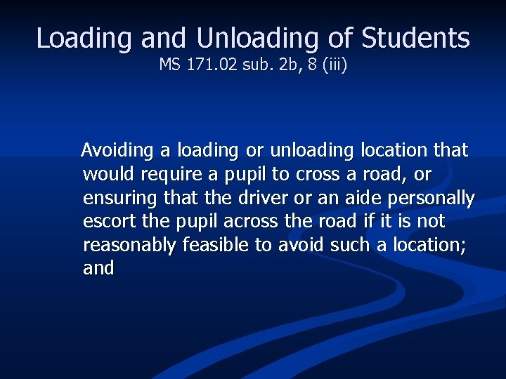 Loading and Unloading of Students MS 171. 02 sub. 2 b, 8 (iii) Avoiding