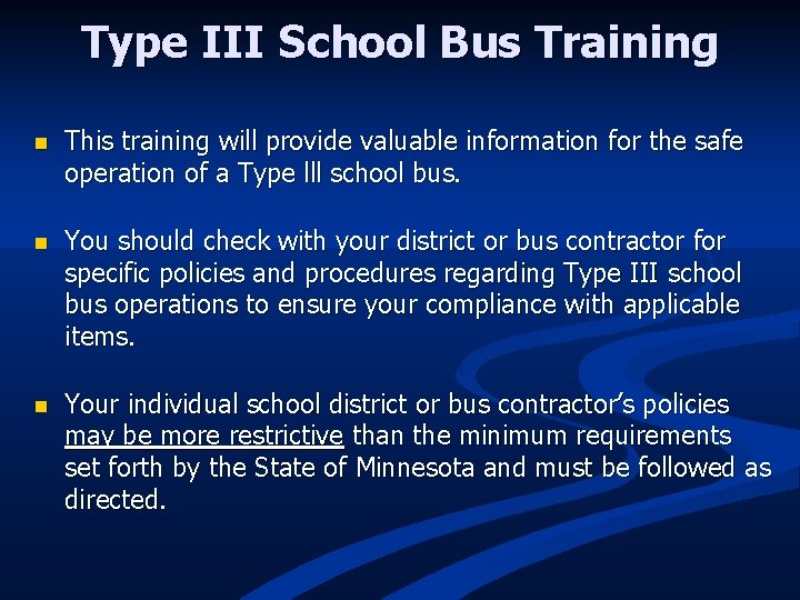 Type III School Bus Training n This training will provide valuable information for the