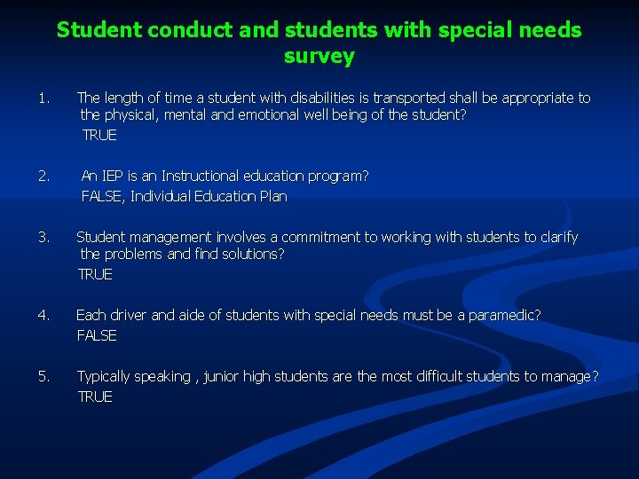 Student conduct and students with special needs survey 1. 2. The length of time