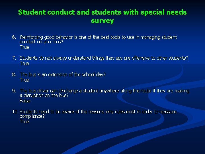 Student conduct and students with special needs survey 6. Reinforcing good behavior is one