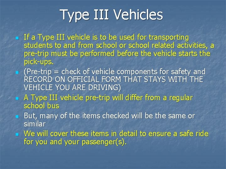 Type III Vehicles n n n If a Type III vehicle is to be