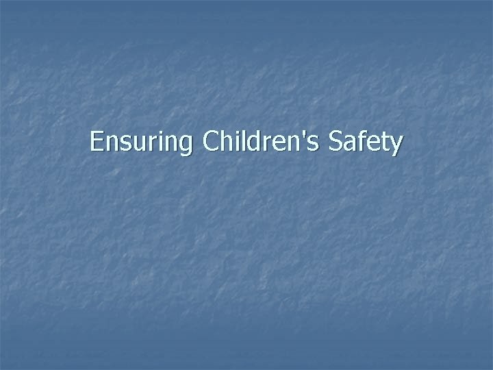 Ensuring Children's Safety 
