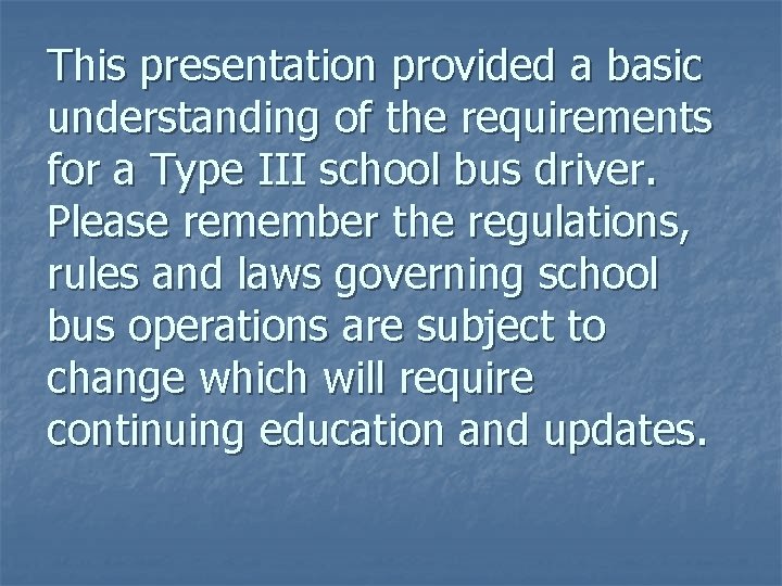 This presentation provided a basic understanding of the requirements for a Type III school